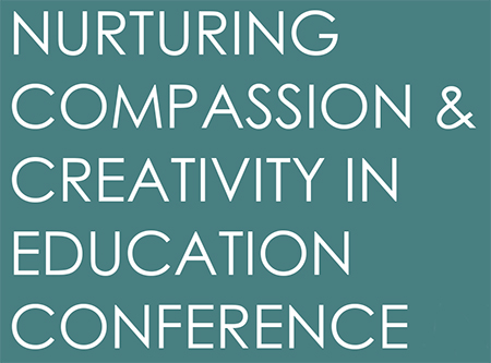 Nurturing Compassion & Creativity in Education Conference